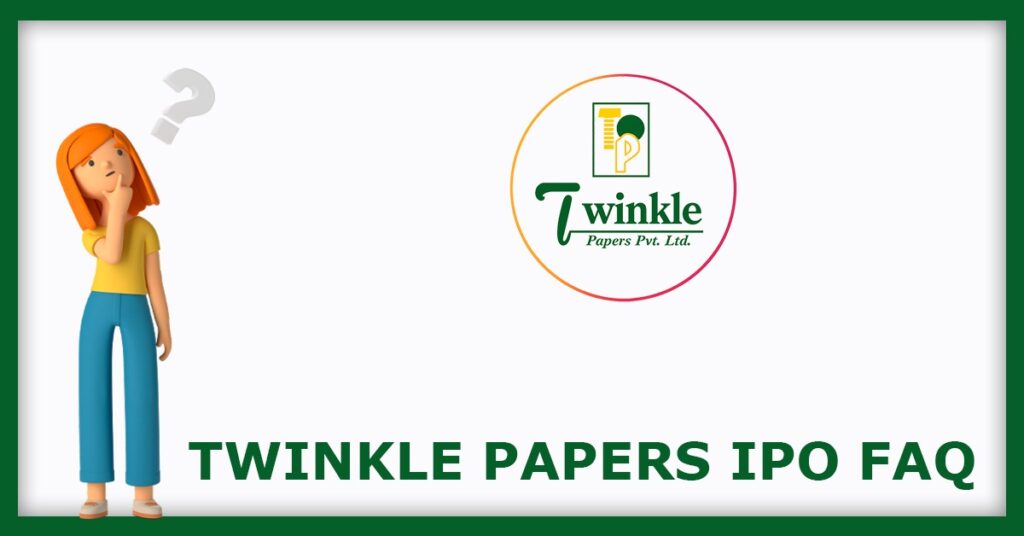 Twinkle Papers IPO FAQs
