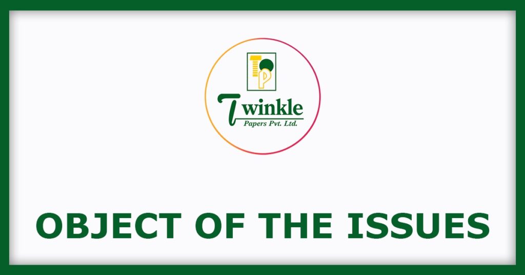 Twinkle Papers IPO
Object of the Issues