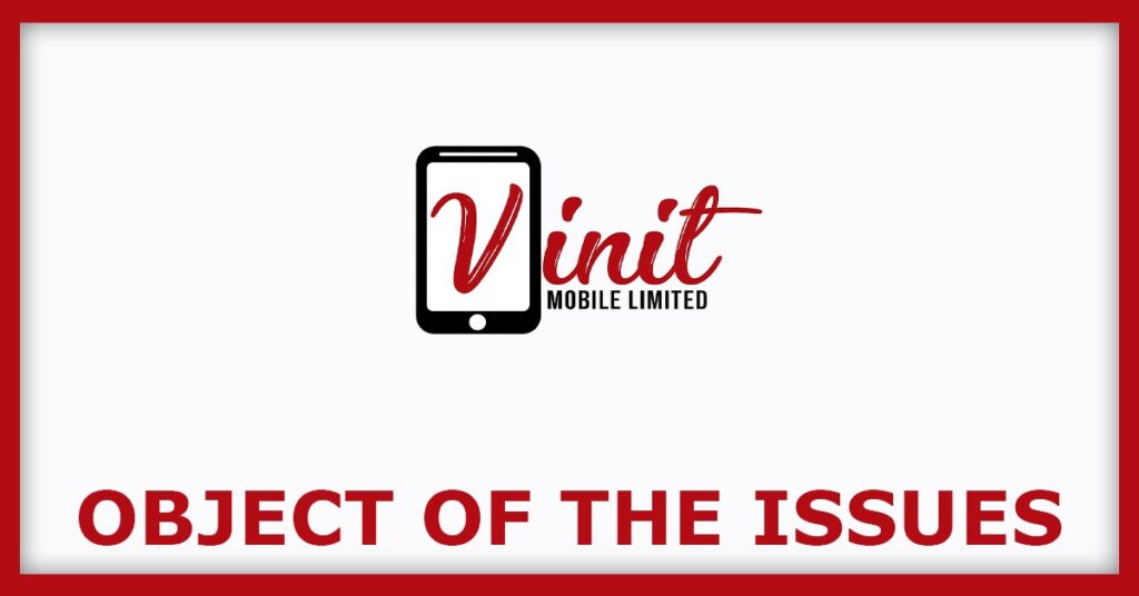 Vinit Mobile IPO
Object of the Issues