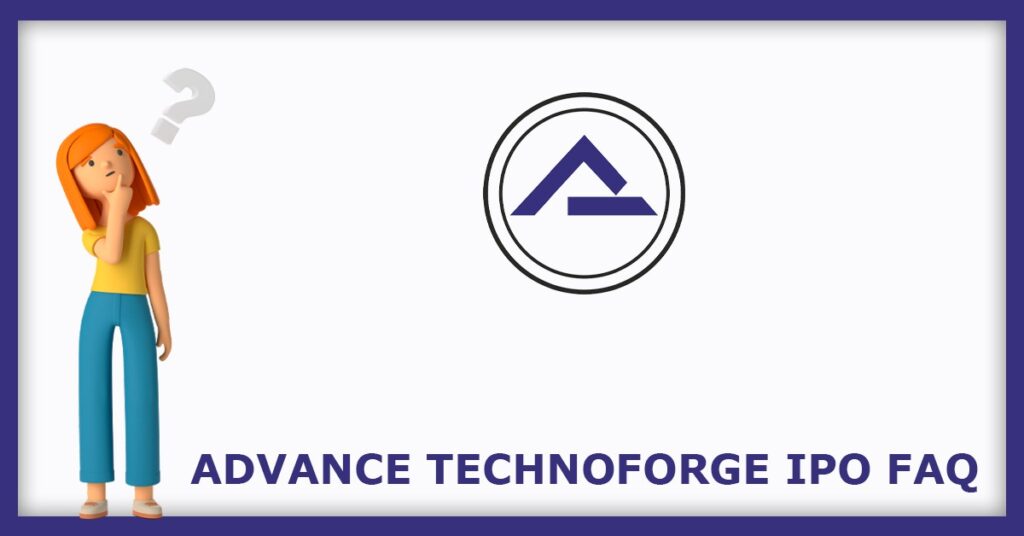 Advance Technoforge IPO FAQs