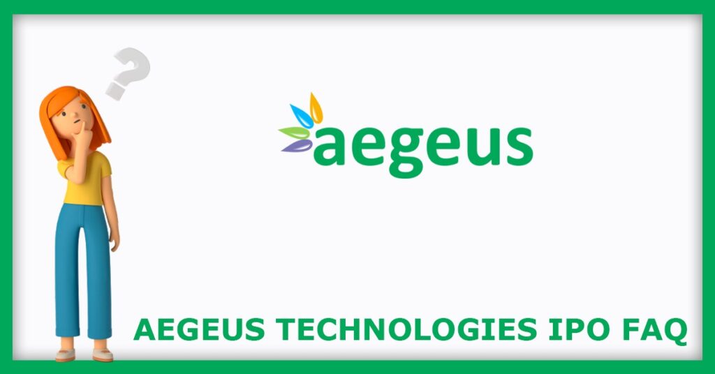 Aegeus Technologies IPO FAQs