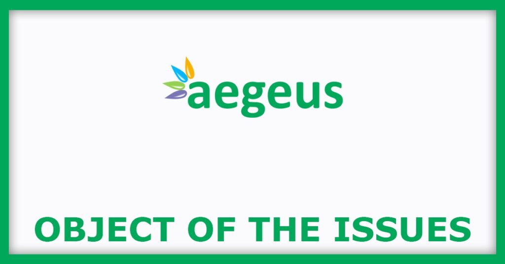 Aegeus Technologies IPO
Object of the Issues