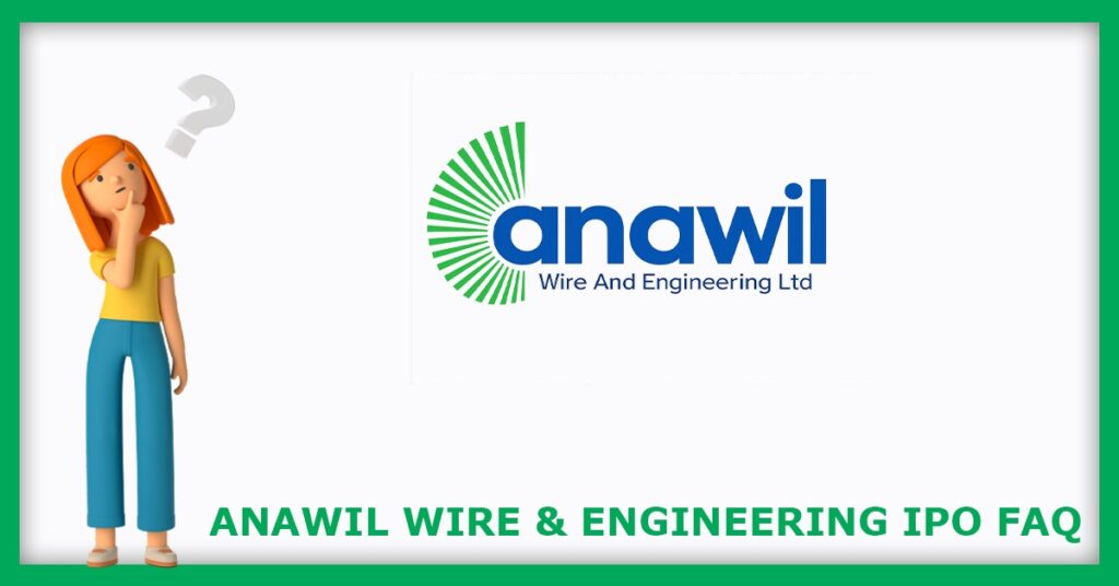 Anawil Wire & Engineering IPO FAQs