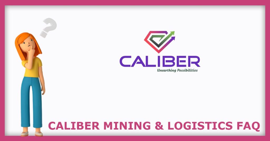 Caliber Mining & Logistics IPO FAQs