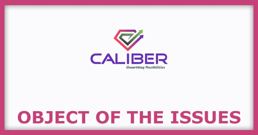 Caliber Mining & Logistics IPO
Object of the Issues