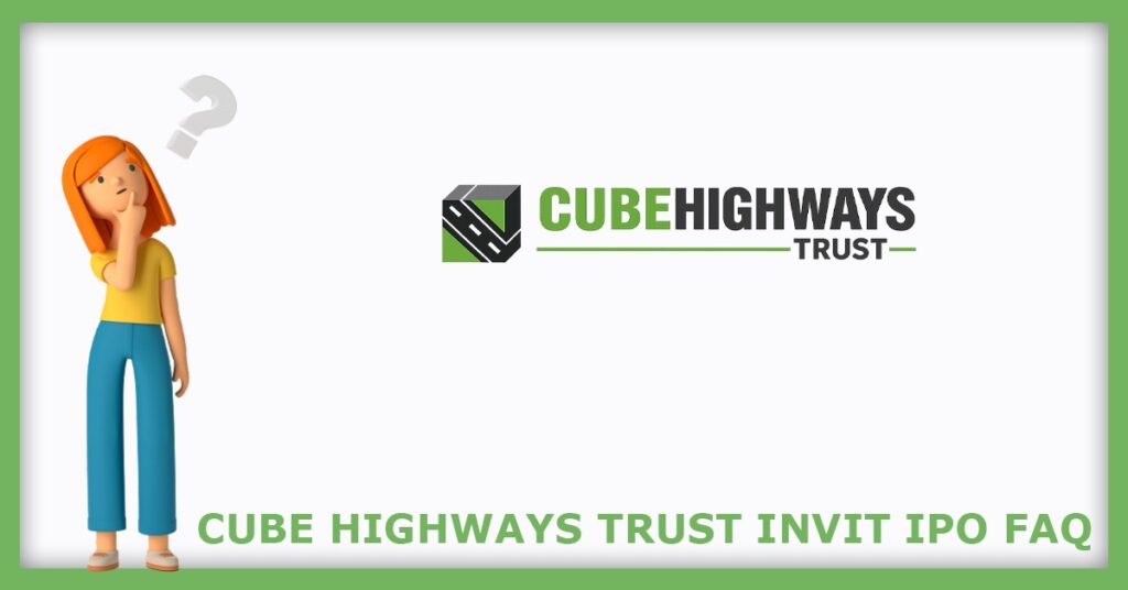 Cube Highways InvIT IPO FAQs