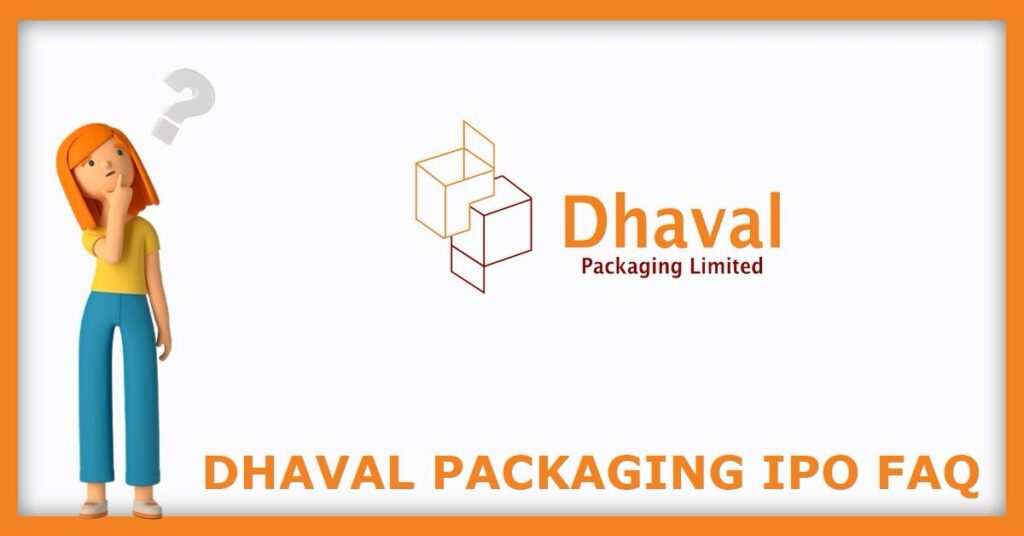 Dhaval Packaging IPO FAQs