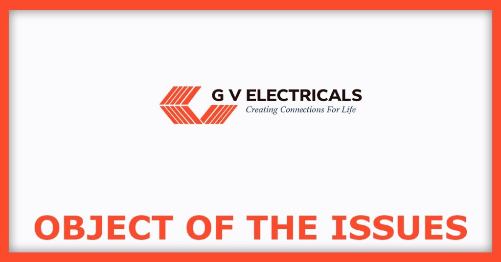 G.V.Electricals IPO
Object of the Issues