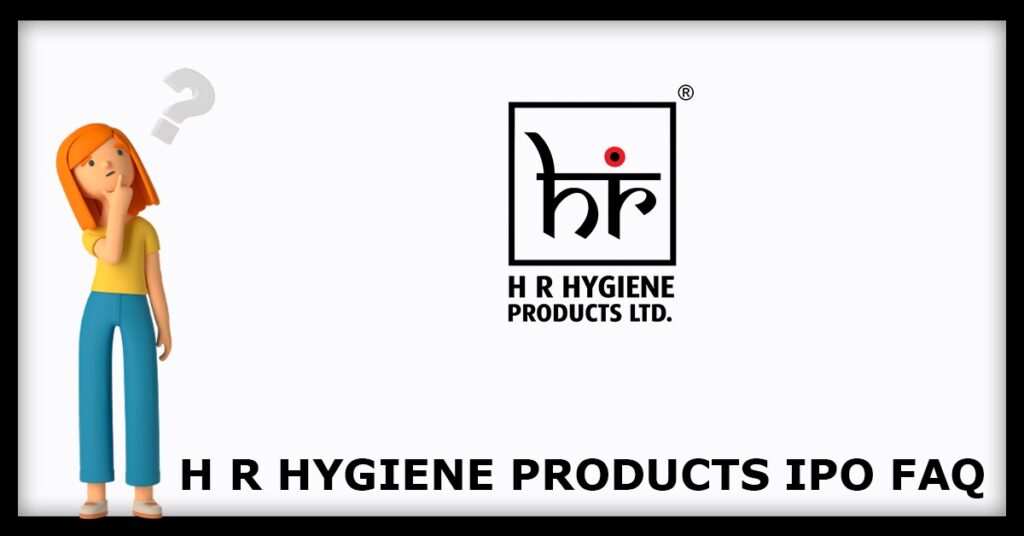H.R.Hygiene Products IPO FAQs