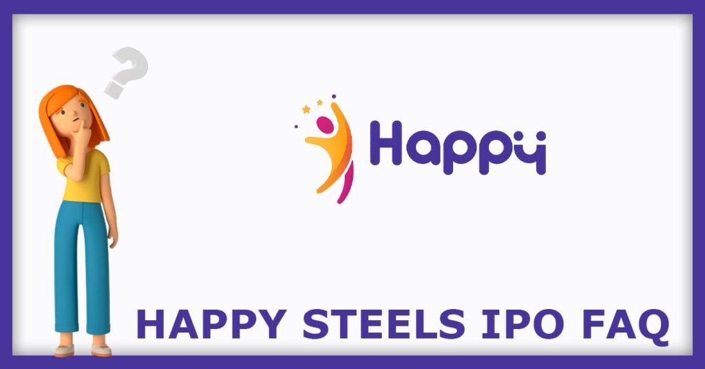 Happy Steels IPO FAQs