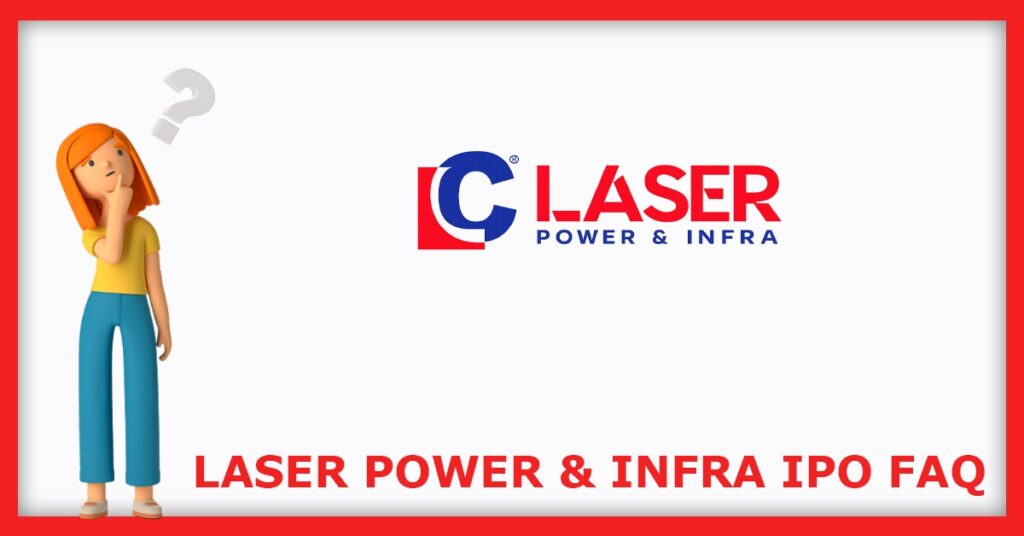 Laser Power & Infra IPO FAQs