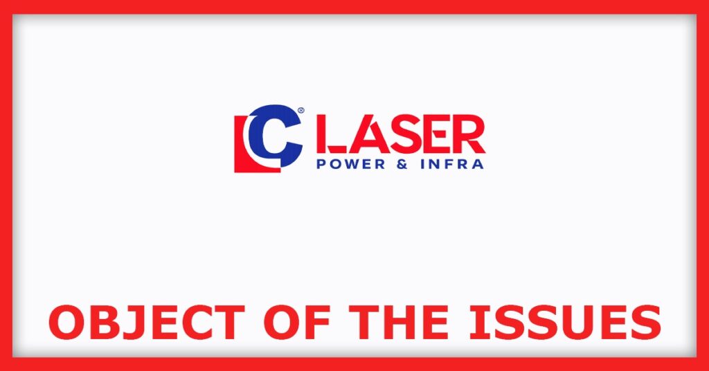Laser Power & Infra IPO
Object of the Issues