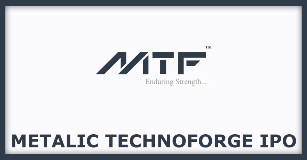 Metalic Technoforge IPO