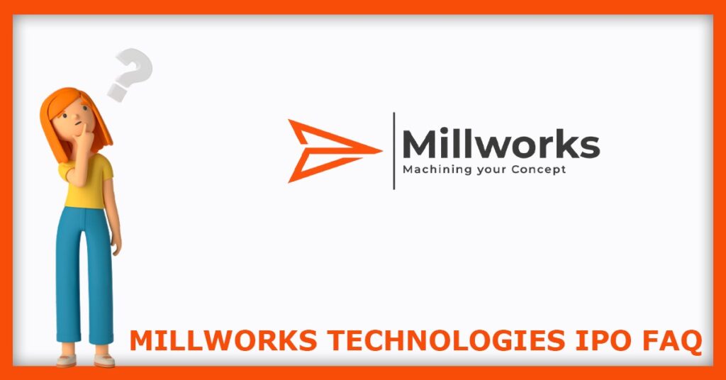 Millworks Technologies IPO FAQs