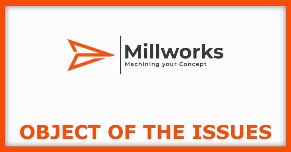 Millworks Technologies IPO
Object of the Issues
