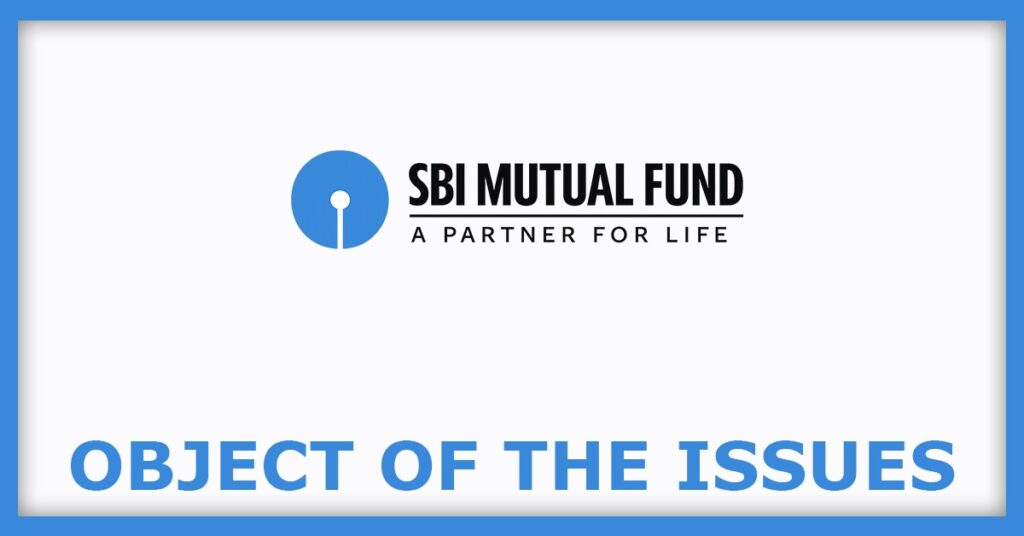 SBI Funds Management IPO
Object of the Issues