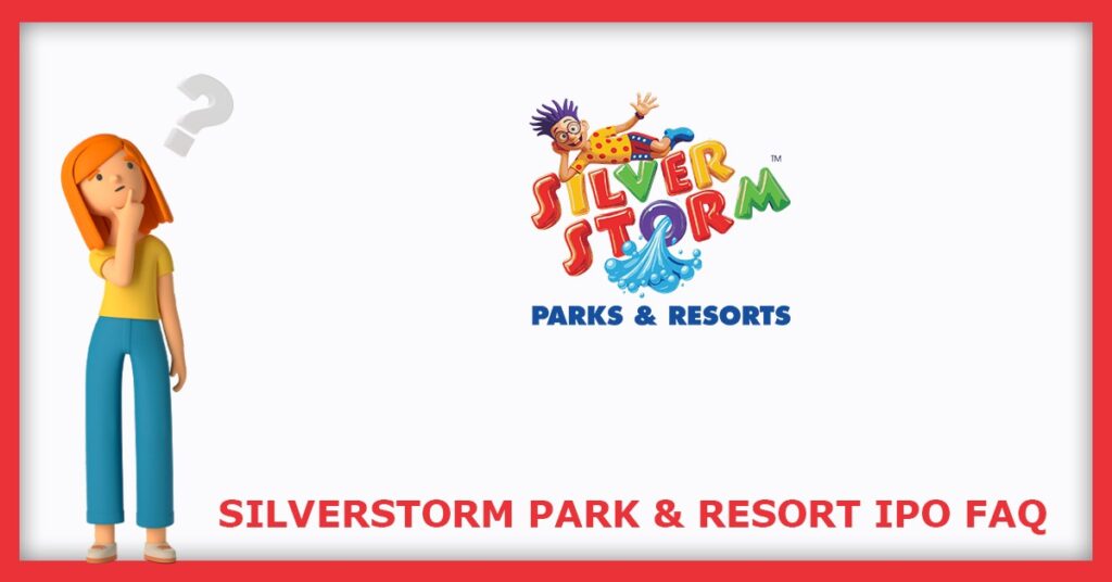Silverstorm Parks & Resorts IPO FAQs