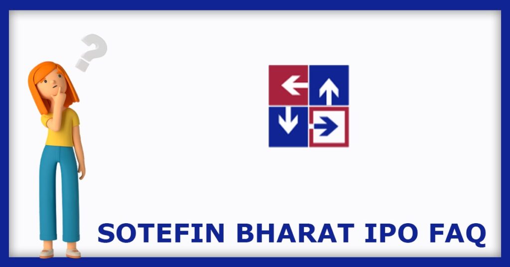 Sotefin Bharat IPO FAQs