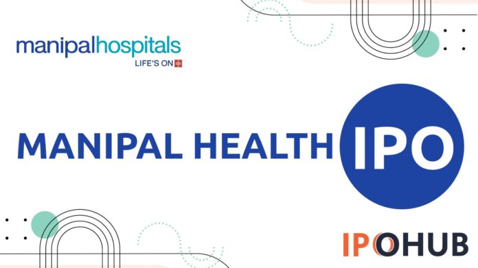 Manipal Health Enterprises Limited IPO