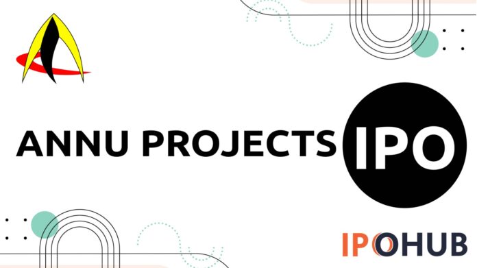 Annu Projects IPO Annu Projects Limited IPO