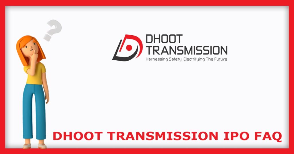 Dhoot Transmission IPO FAQs