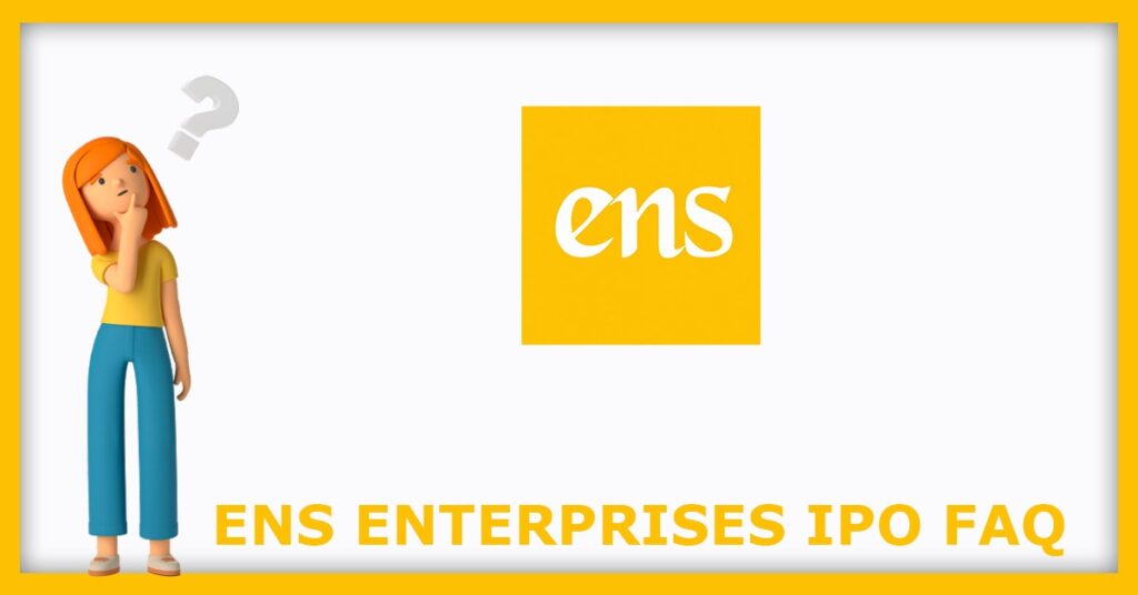 ENS Enterprises IPO FAQs
