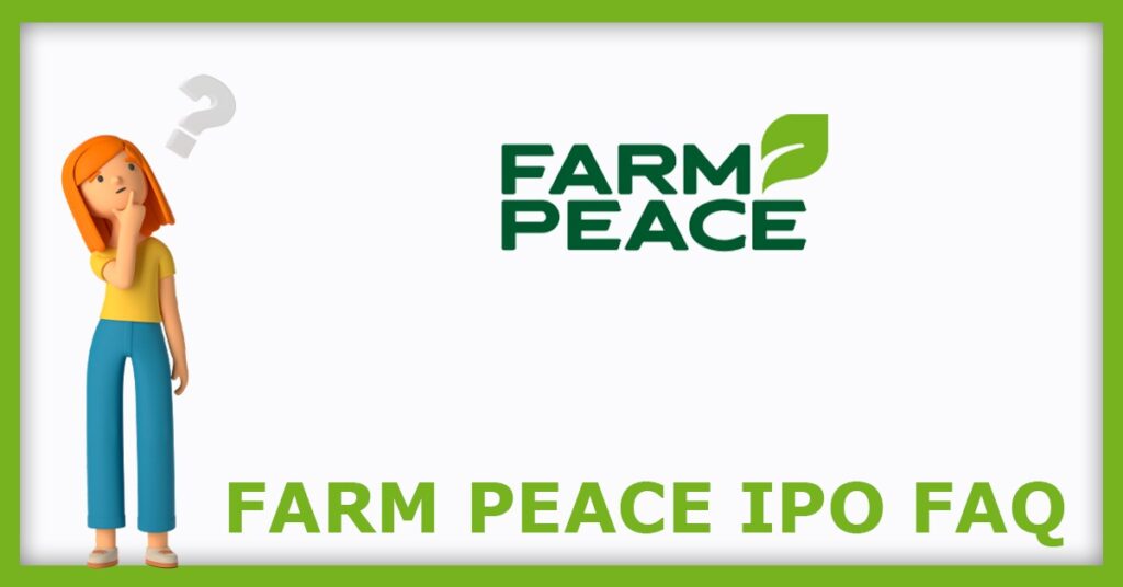Farm Peace IPO FAQs