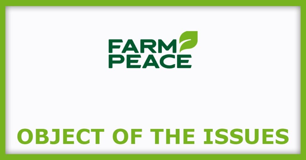 Farm Peace IPO
Object of the Issues