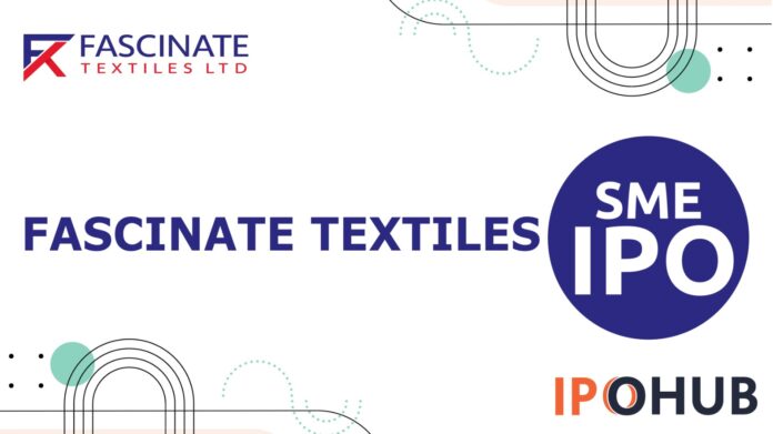 Fascinate Textiles Limited IPO