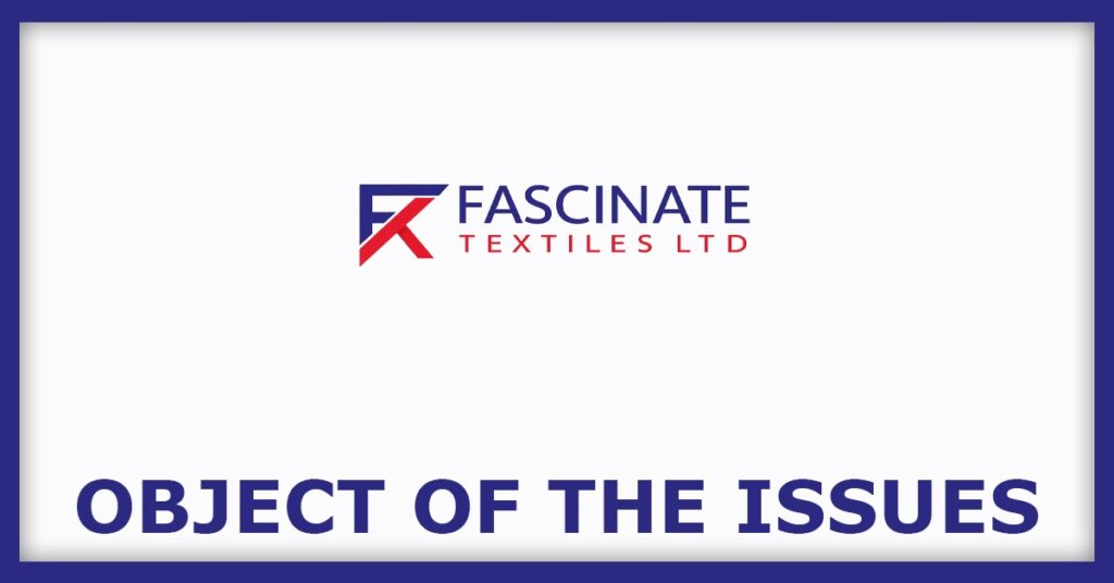 Fascinate Textiles IPO
Object of the Issues