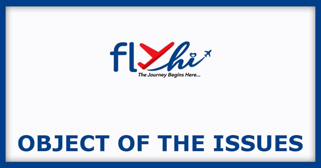 Fly-Hi Maritime Travels IPO
Object of the Issues