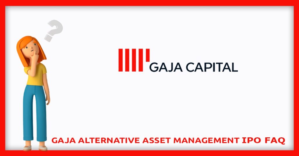 Gaja Alternative Asset Management IPO FAQs