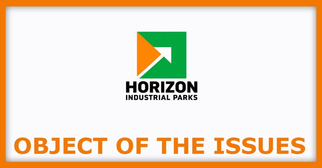 Horizon Industrial Parks IPO
Object of the Issues