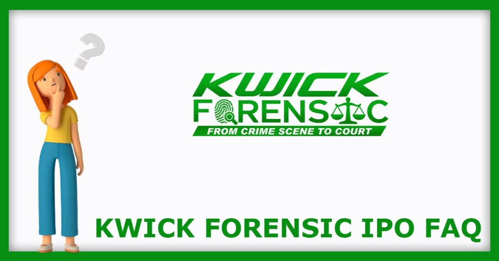 Kwick Forensic Solutions IPO FAQs