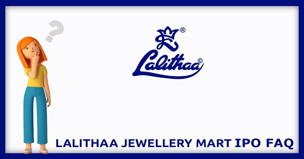 Lalithaa Jewellery Mart IPO FAQs
