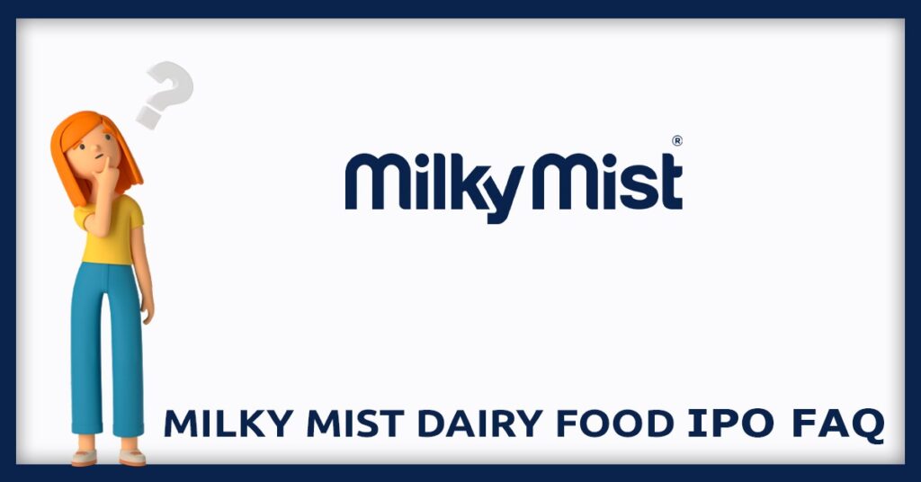 Milky Mist Dairy Food IPO FAQs