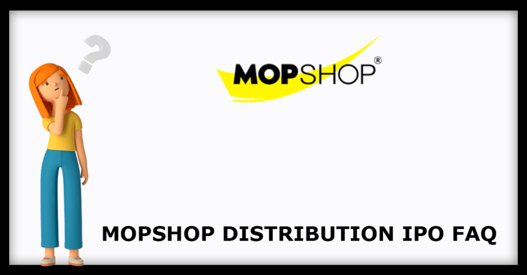 Mopshop Distribution IPO FAQs