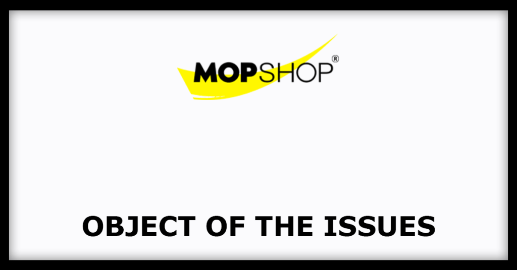 Mopshop Distribution IPO
Object of the Issues