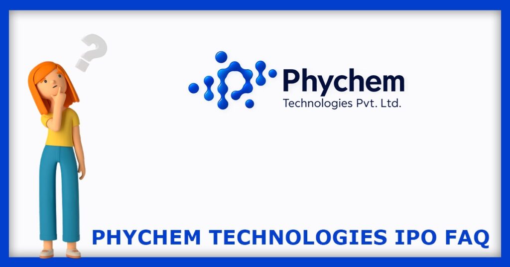 Phychem Technologies IPO FAQs