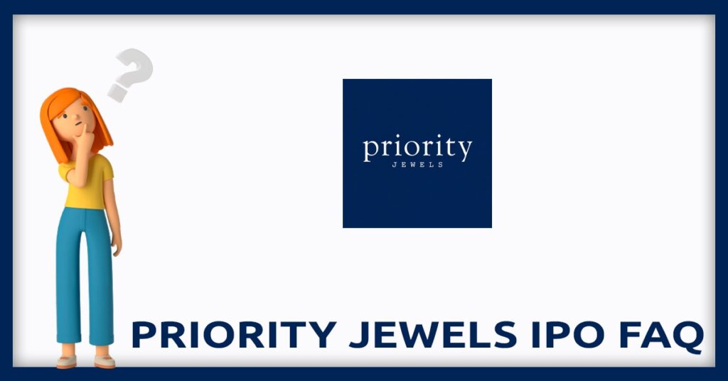 Priority Jewels IPO FAQs