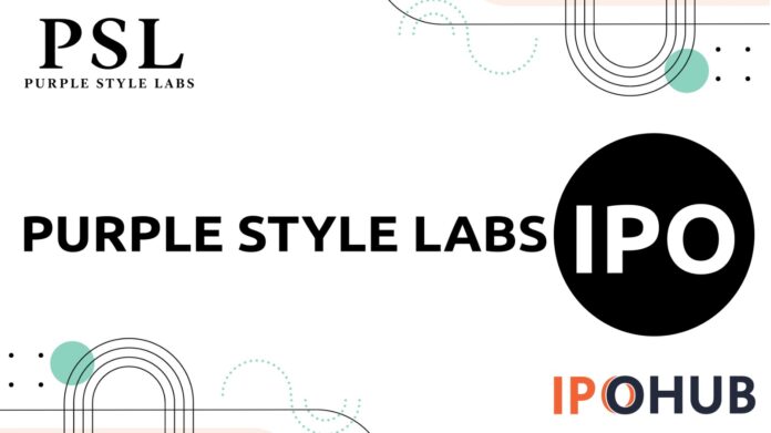 Purple Style Labs IPO Purple Style Labs Limited IPO
