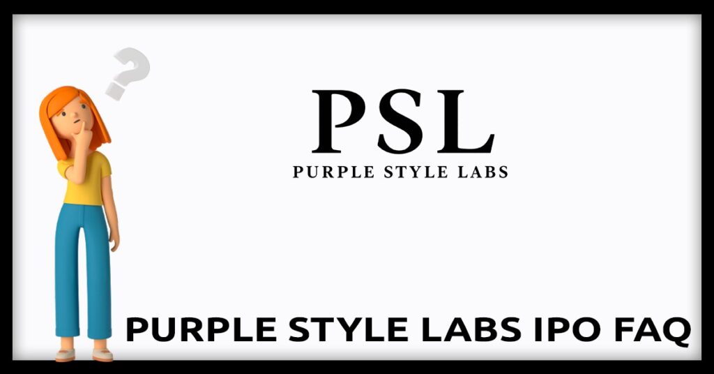 Purple Style Labs IPO FAQs