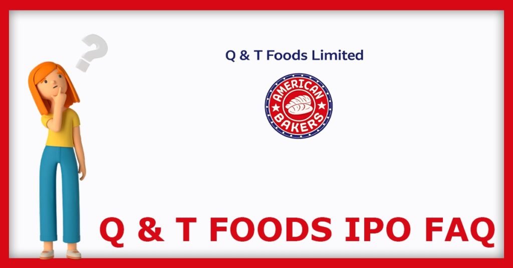 Q&T Foods IPO FAQs