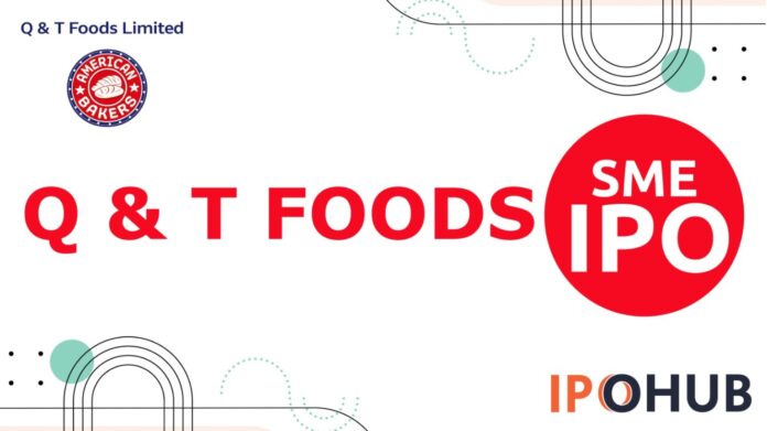 Q&T Foods Limited IPO