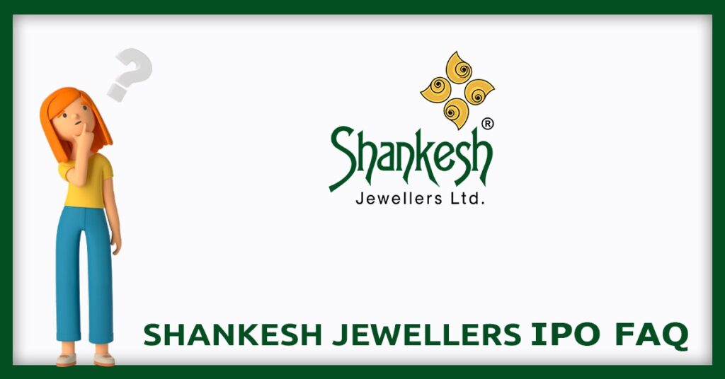 Shankesh Jewellers IPO FAQs