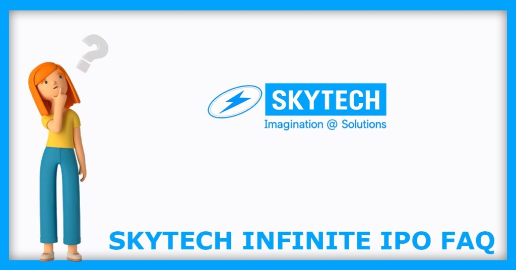 Skytech Infinite Platform IPO FAQs