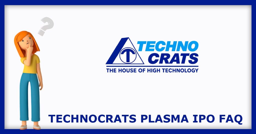 Technocrats Plasma Systems IPO FAQs