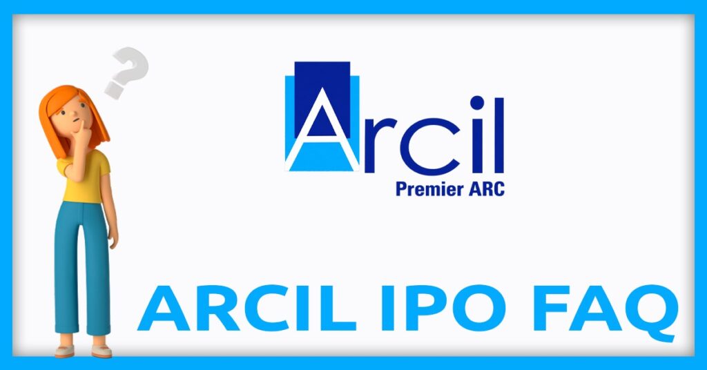 ARCIL IPO FAQs