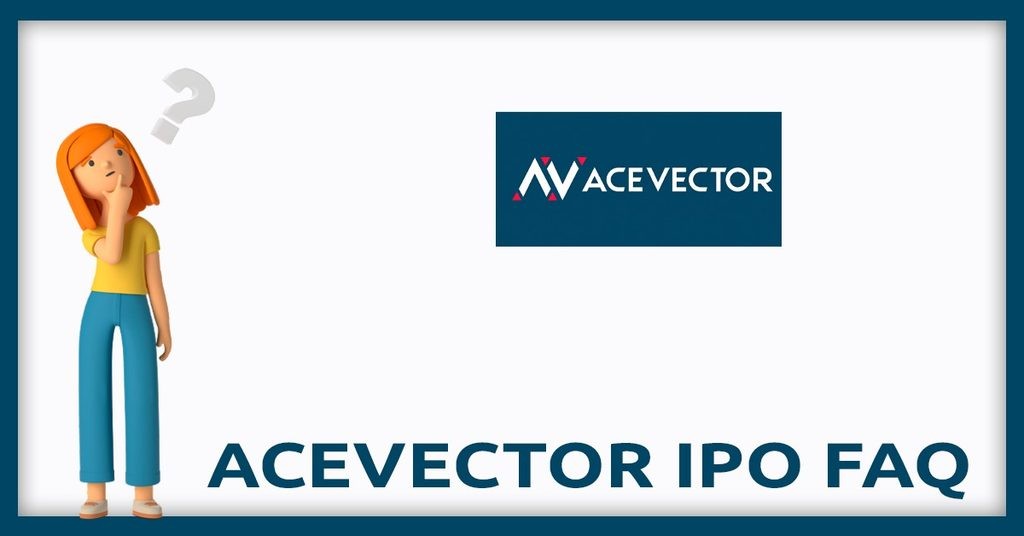 Acevector IPO FAQs