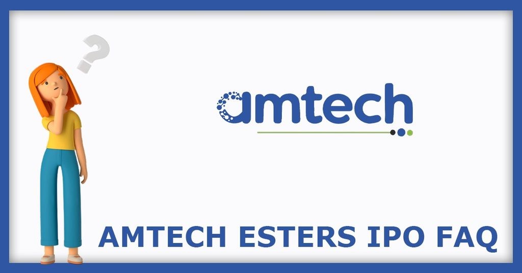 Amtech Esters IPO FAQs